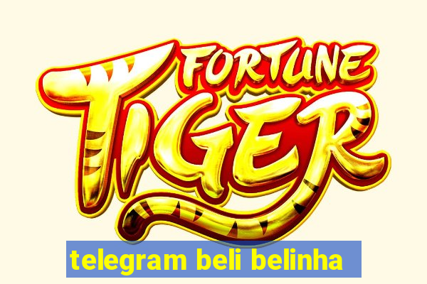 telegram beli belinha